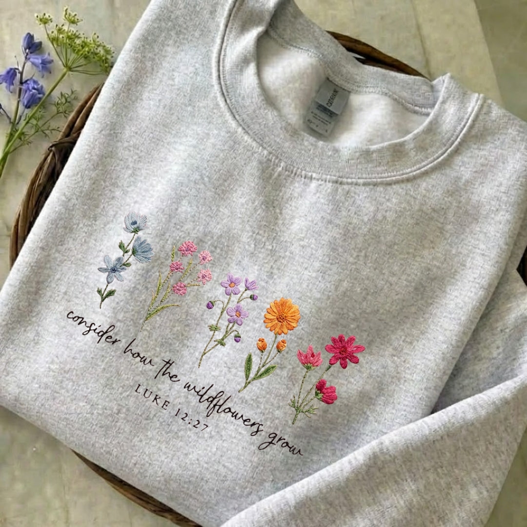 How The Wildflowers Grow Sweatshirt