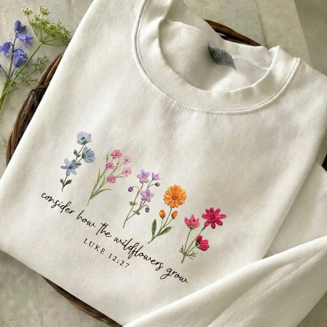 How The Wildflowers Grow Sweatshirt