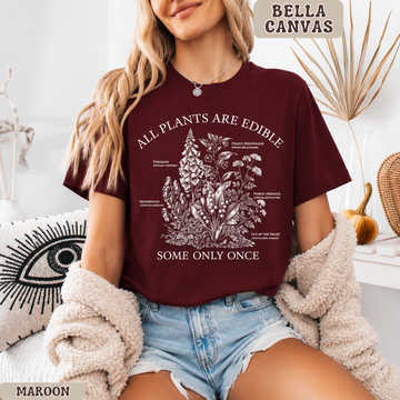 All Plants Are Edible Some Only Once - Botanical Poison Tee