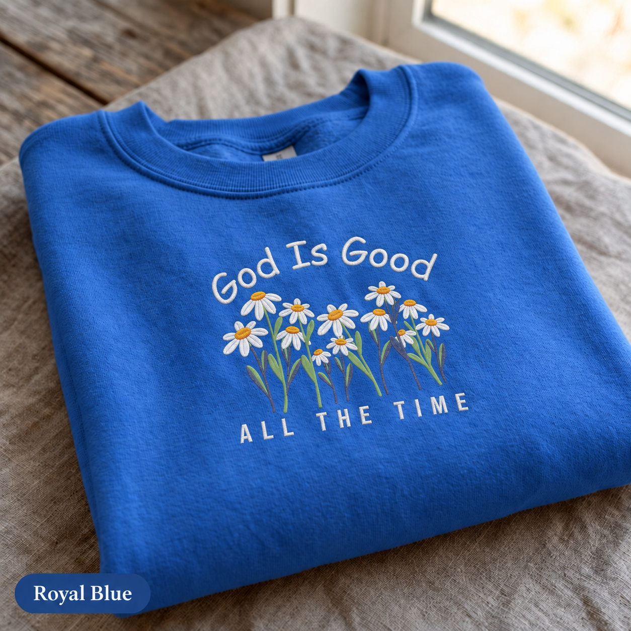God Is Good All The Time Daisy - Embroidered Sweatshirt