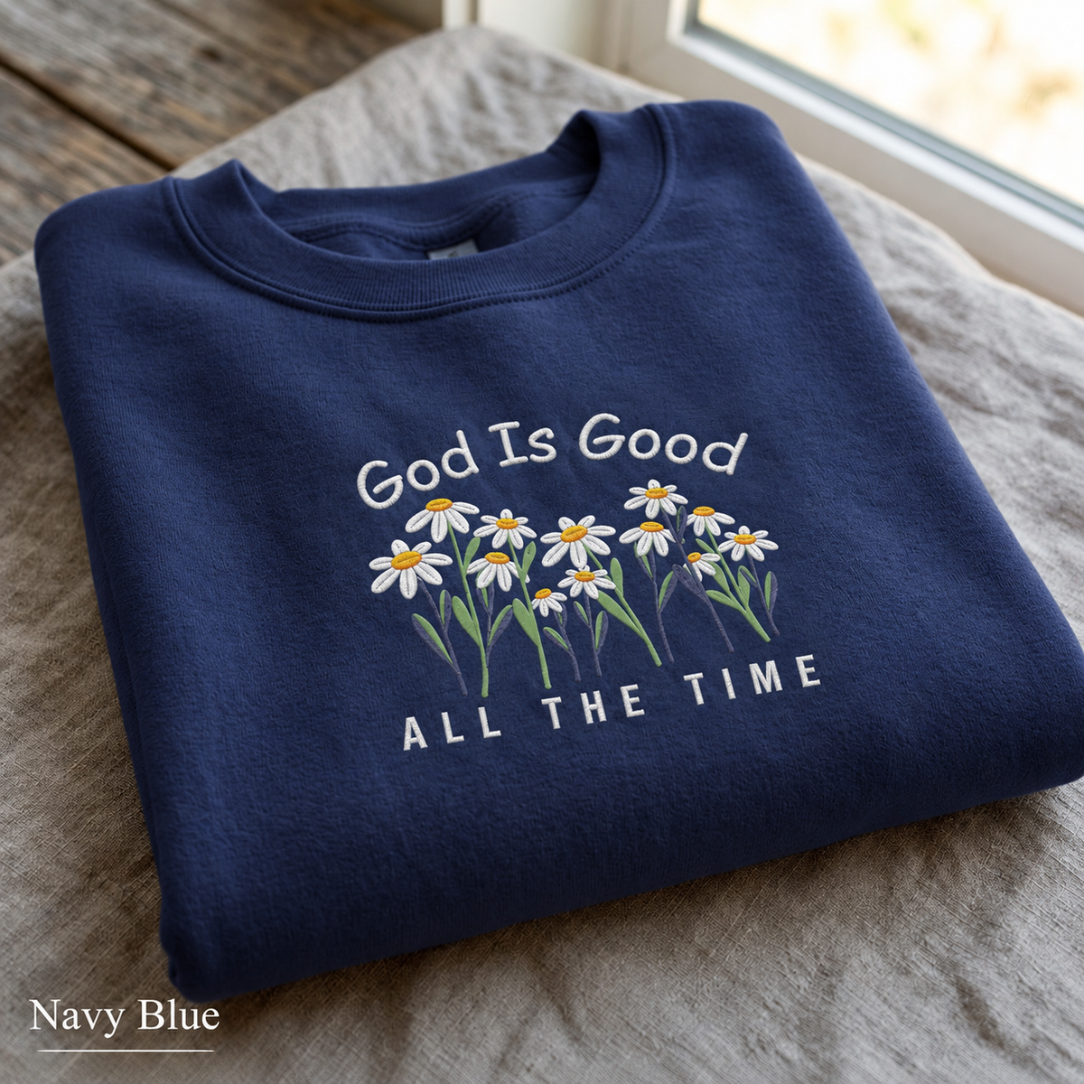 God Is Good All The Time Daisy - Embroidered Sweatshirt