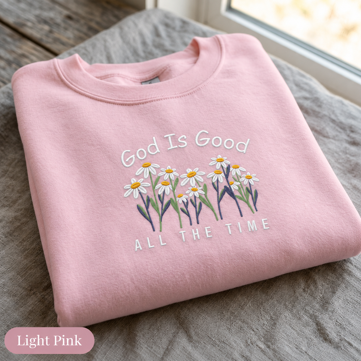 God Is Good All The Time Daisy - Embroidered Sweatshirt