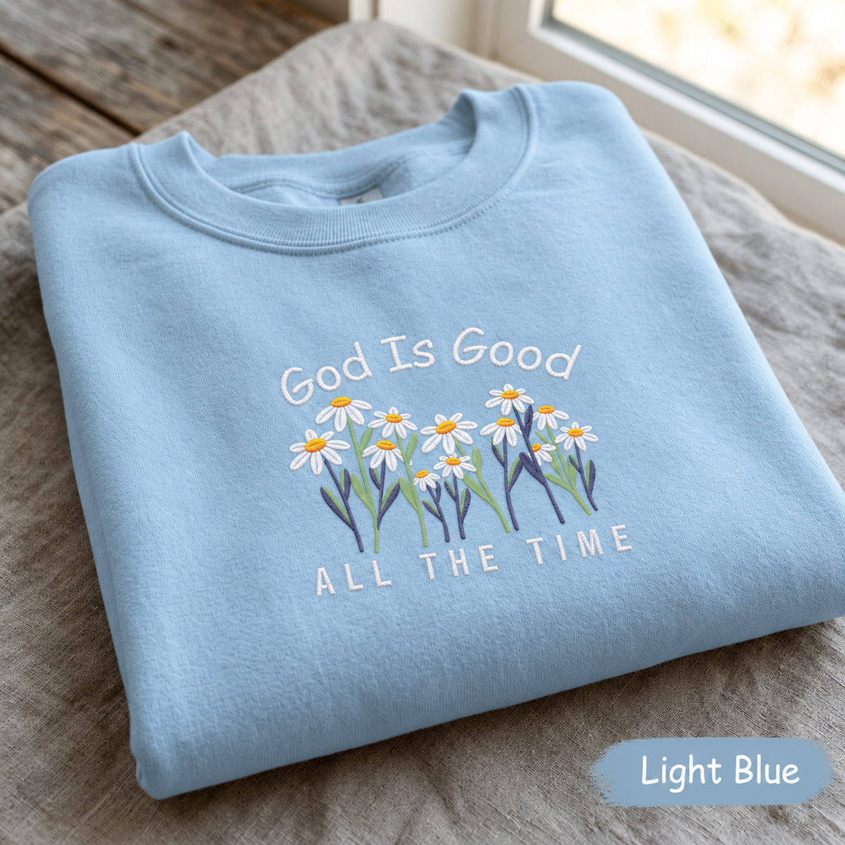 God Is Good All The Time Daisy - Embroidered Sweatshirt