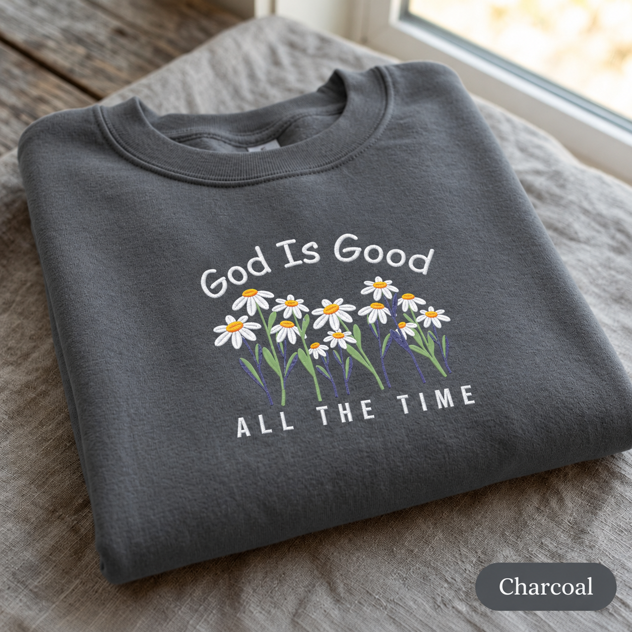God Is Good All The Time Daisy - Embroidered Sweatshirt